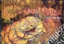 Dragon World libro in lingua di Brown Rob