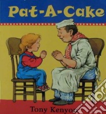 Pat-A-Cake libro in lingua di Kenyon Tony, Kenyon Tony (ILT)