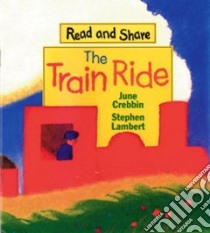 The Train Ride libro in lingua di Crebbin June, Lambert Stephen (ILT)
