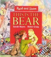This Is the Bear libro in lingua di Hayes Sarah, Craig Helen (ILT)