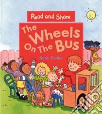 The Wheels on the Bus libro in lingua di Cooke Andy, Cooke Andy (ILT)
