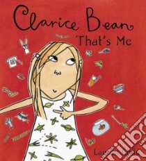 Clarice Bean, That's Me libro in lingua di Child Lauren, Child Lauren (ILT)