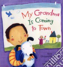 My Grandma Is Coming to Town libro in lingua di Hines Anna Grossnickle, Sweet Melissa (ILT)