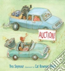Auction! libro in lingua di Seymour Tres, Smith Cat Bowman (ILT)