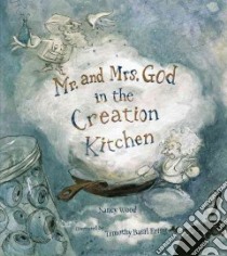 Mr. And Mrs. God in the Creation Kitchen libro in lingua di Wood Nancy C., Ering Timothy Basil (ILT)