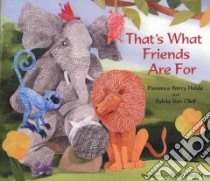 That's What Friends Are for libro in lingua di Heide Florence Parry, Van Clief Sylvia Worth, Meade Holly (ILT)