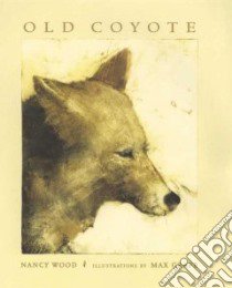 Old Coyote libro in lingua di Wood Nancy C., Grafe Max (ILT)