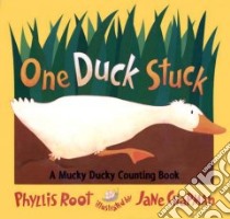 One Duck Stuck libro in lingua di Root Phyllis, Chapman Jane (ILT)