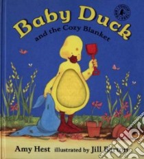 Baby Duck and the Cozy Blanket libro in lingua di Hest Amy, Barton Jill (ILT)