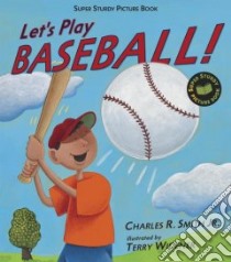 Let's Play Baseball! libro in lingua di Smith Charles R. Jr., Widener Terry (ILT)