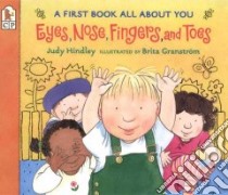 Eyes, Nose, Fingers and Toes libro in lingua di Hindley Judy, Granstrom Brita (ILT)