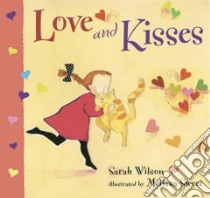 Love and Kisses libro in lingua di Wilson Sarah, Sweet Melissa (ILT)
