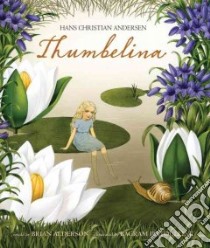 Thumbelina libro in lingua di Alderson Brian (RTL), Andersen Hans Christian, Ibatoulline Bagram (ILT)
