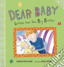 Dear Baby libro in lingua di Sullivan Sarah, Meisel Paul (ILT)