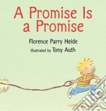 A Promise Is a Promise libro in lingua di Heide Florence Parry, Auth Tony (ILT)