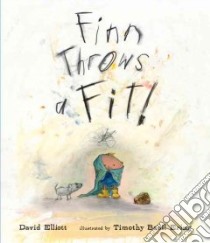 Finn Throws a Fit! libro in lingua di Elliott David, Ering Timothy Basil (ILT)
