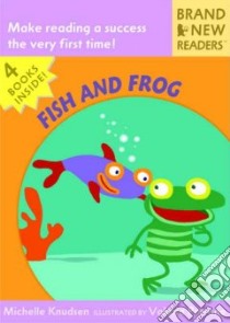 Fish And Frog libro in lingua di Knudsen Michelle, Petrone Valeria (ILT)