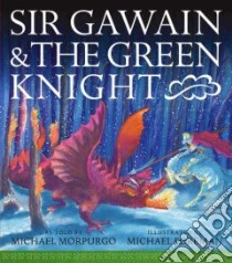 Sir Gawain and the Green Knight libro in lingua di Morpurgo Michael, Foreman Michael (ILT)