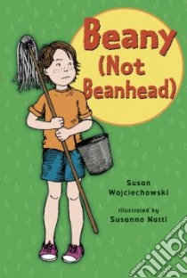 Beany (Not Beanhead) libro in lingua di Wojciechowski Susan, Natti Susanna (ILT)