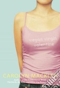 Vegan Virgin Valentine libro in lingua di Mackler Carolyn
