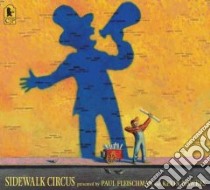 Sidewalk Circus libro in lingua di Fleischman Paul, Hawkes Kevin (ILT)
