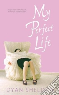 My Perfect Life libro in lingua di Sheldon Dyan