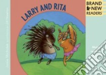 Larry and Rita libro in lingua di Michalak Jamie, Newton Jill (ILT)