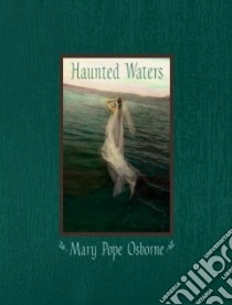 Haunted Waters libro in lingua di Osborne Mary Pope, La Motte-Fouque Friedrich Heinrich Karl Freiherr de, Barrett Angela (ILT)