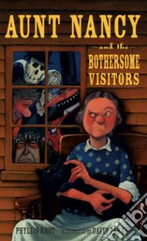 Aunt Nancy and the Bothersome Visitors libro in lingua di Root Phyllis, Parkins David (ILT)
