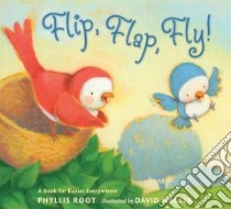 Flip! Flap! Fly! libro in lingua di Root Phyllis, Walker David (ILT)