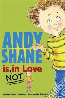 Andy Shane Is Not in Love libro in lingua di Jacobson Jennifer Richard, Carter Abby (ILT)