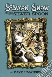 Solomon Snow and the Silver Spoon libro in lingua di Umansky Kaye, Nash Scott (ILT)