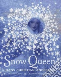 The Snow Queen libro in lingua di Andersen Hans Christian, Lewis Naomi (ADP), Birmingham Christian (ILT)