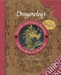 Dragonology Tracking and Taming Dragons libro in lingua di Steer Dugald (EDT), Drake Ernest, Steer Dugald