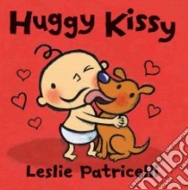 Huggy Kissy libro in lingua di Patricelli Leslie