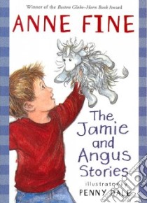 The Jamie and Angus Stories libro in lingua di Fine Anne, Dale Penny (ILT)