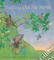 Waiting Out the Storm libro in lingua di Macken JoAnn Early, Gaber Susan (ILT)