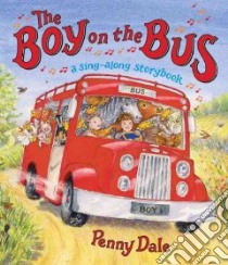 The Boy on the Bus libro in lingua di Dale Penny, Dale Penny (ILT)