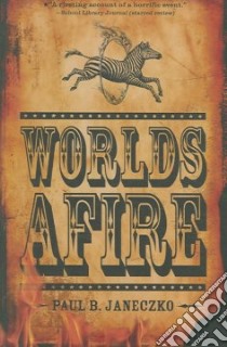 Worlds Afire libro in lingua di Janeczko Paul B.