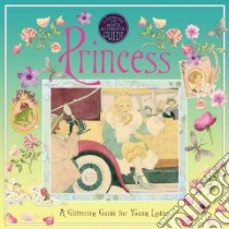 Princess libro in lingua di Allsopp Sophie (ILT), Evans Fran (ILT), Mcbain Georgina (ILT), Parker Gretel (ILT)