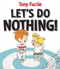 Let's Do Nothing! libro in lingua di Fucile Tony, Fucile Tony (ILT)