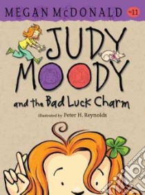 Judy Moody and the Bad Luck Charm libro in lingua di McDonald Megan, Reynolds Peter (ILT)