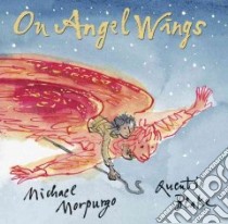On Angel Wings libro in lingua di Morpurgo Michael, Blake Quentin (ILT)