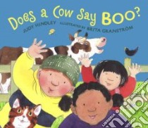 Does a Cow Say Boo? libro in lingua di Hindley Judy, Granstrom Brita (ILT)