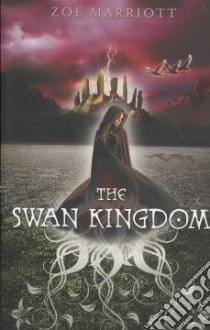The Swan Kingdom libro in lingua di Marriott Zoe