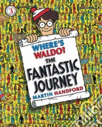 Where's Waldo? the Fantastic Journey libro in lingua di Handford Martin, Handford Martin (ILT)