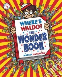 Where's Waldo? the Wonder Book libro in lingua di Handford Martin, Handford Martin (ILT)