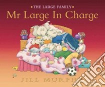 Mr. Large in Charge libro in lingua di Murphy Jill, Murphy Jill (ILT)