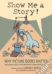Show Me a Story! libro in lingua di Marcus Leonard S. (COM), Wiesner David (FRW)