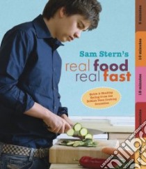 Real Food, Real Fast libro in lingua di Stern Sam, Stern Susan